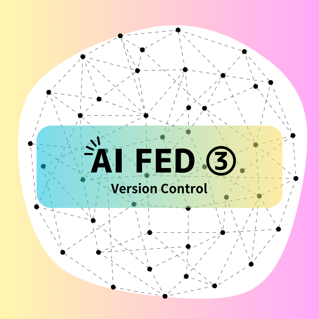 AI FED ③：Version Control